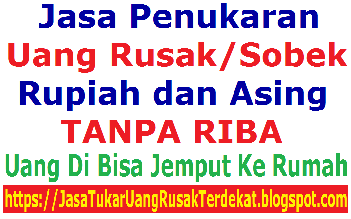 Pembeli Uang Kertas Rusak Rupiah Dolar Harga Tinggi